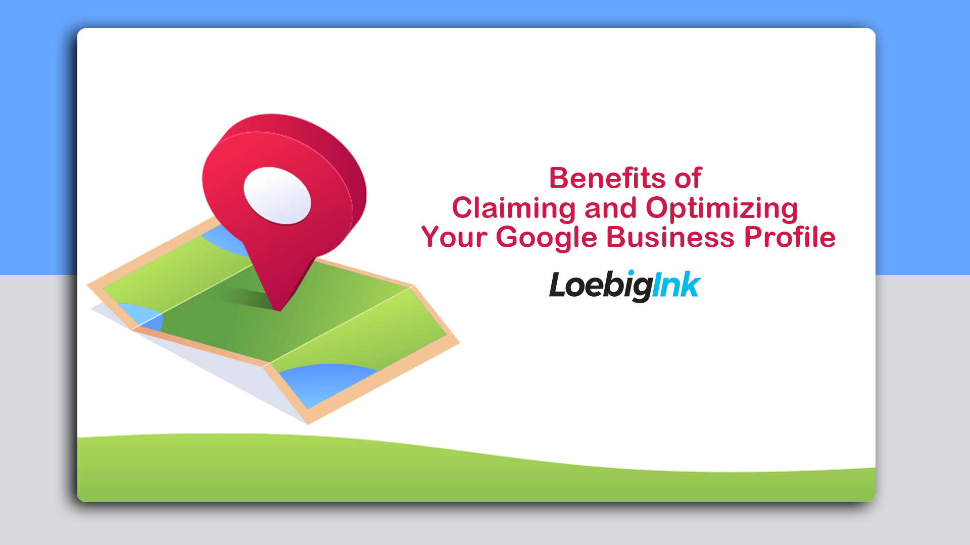 Benefits of Claiming and Optimizing Your Google Business Profile