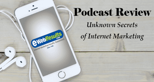 Podcast Review: Unknown Secrets of Internet Marketing