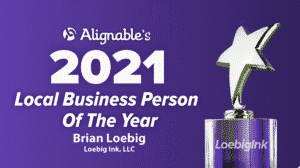 Alignable's 2021 Local Business Person of the Year - Brian Loebig, Loebig Ink, LLC