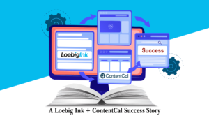 A ContentCal and Loebig Ink Success Story graphic