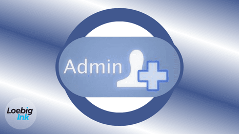 Add an Admin to a Facebook Page graphic for Loebig Ink, LLC